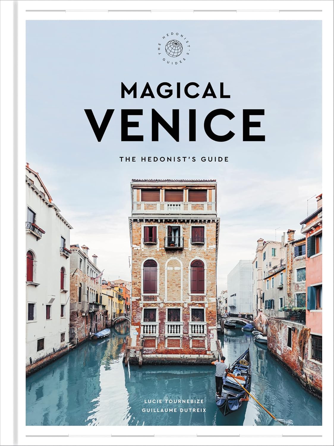 Magical Venice: The Hedonist's Guide (The Hedonist's Guides)