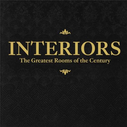 Interiors: The Greatest Rooms of the Century